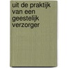 Uit de praktijk van een geestelijk verzorger door Ljm Nijs