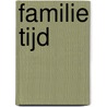 Familie Tijd door Chantal D.