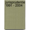 Jurisprudentie 1991 - 2004 door Mr. J. Sijbrandij