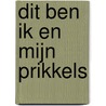 Dit ben ik en mijn prikkels by Claudia Demuynck