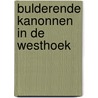 Bulderende kanonnen in de Westhoek door Reginald Braet