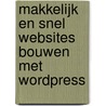 Makkelijk en snel websites bouwen met WordPress door Wouter Postma