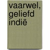 Vaarwel, geliefd Indië door Bartle Van der Heyde