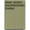 Dawn Avalon Wachtwoorden Boekje door Dawn Avalon