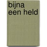 Bijna een held by Wim Hartlief