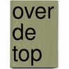 Over de top door Willemien van Lith