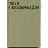 Maya Kristalbewustzijn by Leela Van Lohuizen