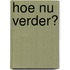 Hoe nu verder?
