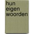 Hun Eigen Woorden