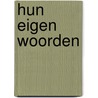 Hun Eigen Woorden door Sander Vanackere