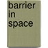 Barrier in space