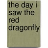The day I saw the red dragonfly by ElíF. C
