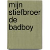 Mijn stiefbroer de Badboy door Sanne Van de Kamp
