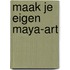 Maak je eigen MAYA-ART