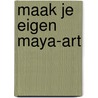Maak je eigen MAYA-ART door Annette Vliegenthart