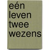 Eén leven twee wezens door Pam Roes