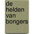 De helden van Bongers
