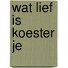 Wat lief is koester je door Clamor Tracet