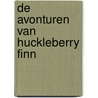 de avonturen van huckleberry finn door Mark Twain