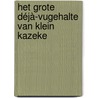 Het grote déjà-vugehalte van Klein Kazeke by Luk Luyckx