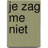 Je zag me niet door Annemieke van Dijk