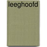 LEEGHOOFD by Jarno Massa