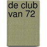 De Club van 72 by Joep Gommeren