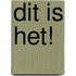 Dit is het!