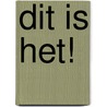 Dit is het! by Wil Kerkvliet-Nel Eigenbrood