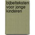 Bijbelteksten voor jonge kinderen