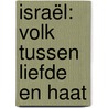 Israël: volk tussen liefde en haat door Ds.W. Silfhout