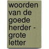 Woorden van de goede Herder - Grote letter door C.H. Spurgeon