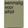 Eenmalig voor altijd door H. Zimmerman