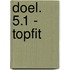 DOEL. 5.1 - Topfit