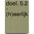 DOEL. 5.2 - (H)eerlijk