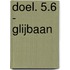 DOEL. 5.6 - Glijbaan