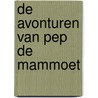 De avonturen van Pep de mammoet door Sylvia Berrevoet