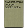 Psychotherapie voor een fysieke ziekte by Frans Depestele