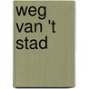 Weg van 't Stad door Patrick Buyse
