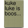 Kuke Luke is BOOS... door Rita Ciarlo