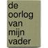 De Oorlog van mijn vader