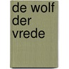 De wolf der vrede door Ties Van Brummelen
