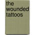 The Wounded Tattoos
