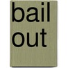 Bail Out by Luc En Jens Packo