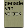 genade van vertrek door Bert Thiel