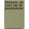 Dionysos, De Zoon van de Parelduikster by E.K.M. Vander Hart
