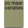 Zo maar variaties door Niek Van den Raad