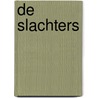 De Slachters by Ruth Gilligan