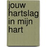 Jouw hartslag in mijn hart door Onbekend
