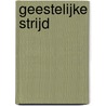 Geestelijke Strijd door Michel Meeuws